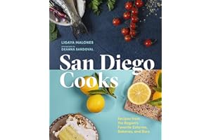 San Diego Cooks: Recipes from the Region’s Favorite Eateries, Bakeries, and Bars (City Cooks)