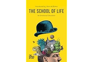 The School of Life: An Emotional Education: An Emotional Education