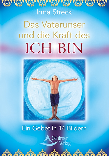 Download Das Vaterunser und die Kraft des ICH BIN- Ein Gebet in 14 Bildern (German Edition) PDF
