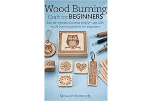 Wood Burning Craft for Beginners: Easy pyrography projects step by step with wood burning patterns for beginners (Essential G