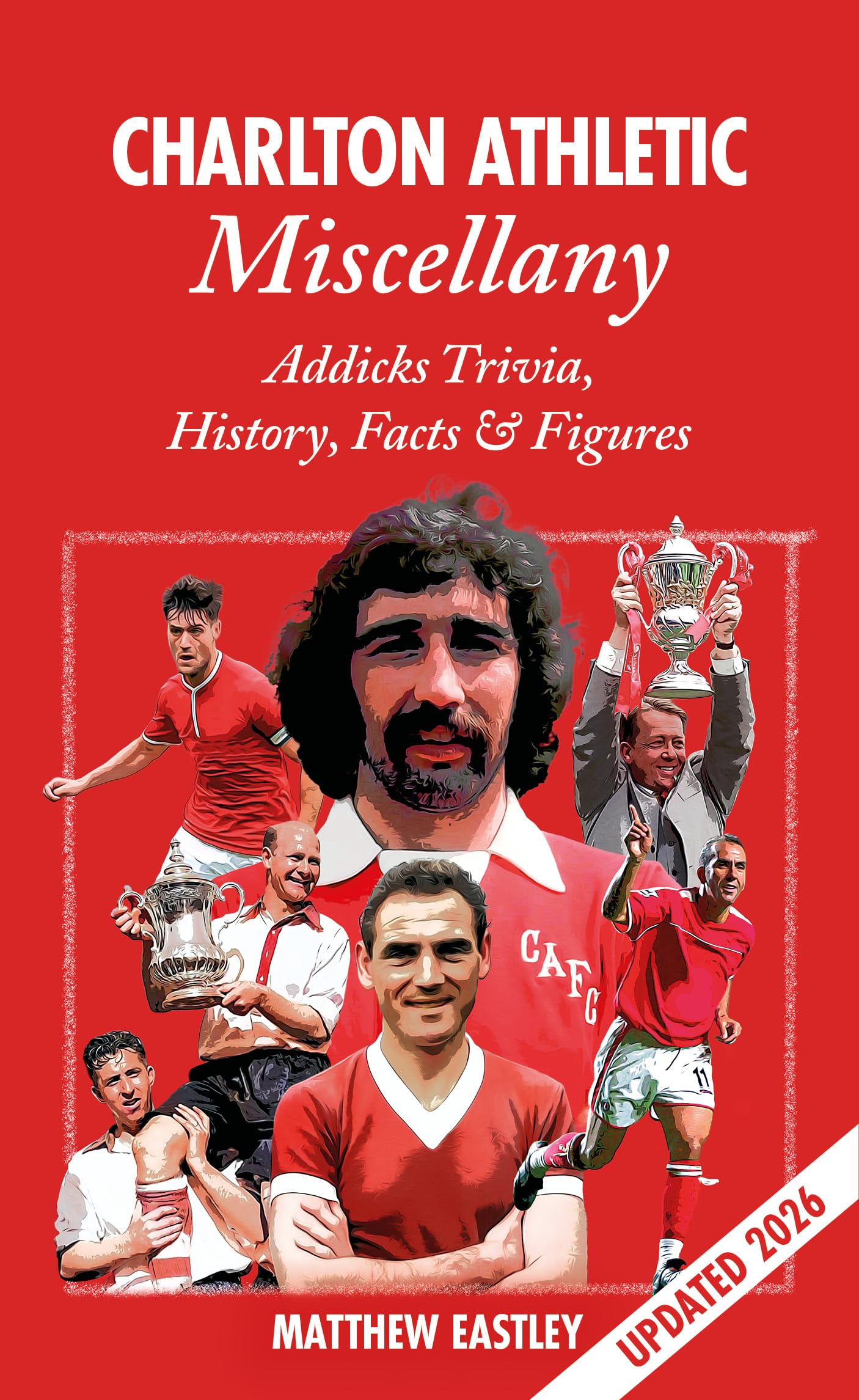 Charlton Athletic Miscellany: Addicks Trivia, History, Facts & Stats