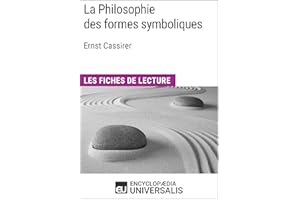 La Philosophie des formes symboliques de Ernst Cassirer: Les Fiches de lecture d'Universalis (French Edition)