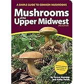 Mushrooms of the Upper Midwest: A Simple Guide to Common Mushrooms (Mushroom Guides)