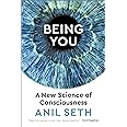 Being You: A New Science of Consciousness