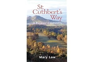 St Cuthbert's Way - 2019 edition: A pilgrims' companion