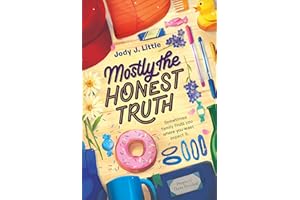 Mostly the Honest Truth: A Hopeful Debut Middle Grade Novel About Foster Families and Finding Home for Kids (Ages 8-12)