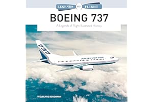 Boeing 737: A Legends of Flight Illustrated History (Legends of Flight, 1)