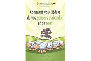 Comment vous libérer de vos pensées d’abandon et de rejet: Libérez votre mouton noir ! (French Edition)