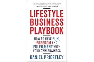 Lifestyle Business Playbook: How to Structure Your Business for Fun, Freedom and Flexibility