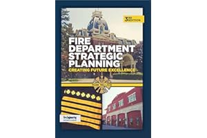 Fire Department Strategic Planning: Creating Future Excellence
