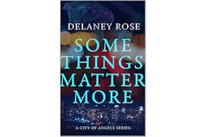 Some Things Matter More : City of Angels series