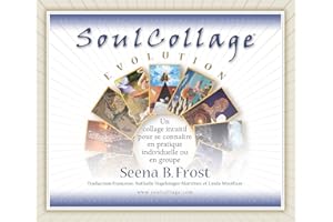 SoulCollage® Evolution: Se découvrir et mieux se connaître par le collage intuitif. A pratiquer seul ou en groupe. (French Ed