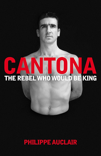 Download Cantona: The Rebel Who Would Be King (English Edition) PDF