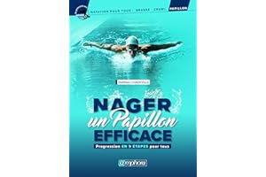 Nager un papillon efficace: Progression en 9 étapes pour tous (Natation pour tous) (French Edition)