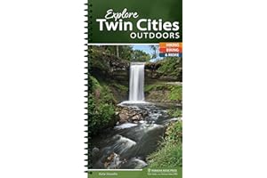 Explore Twin Cities Outdoors: Hiking, Biking, & More (Explore Outdoors)