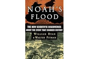 Noah's Flood: The New Scientific Discoveries About The Event That Changed History