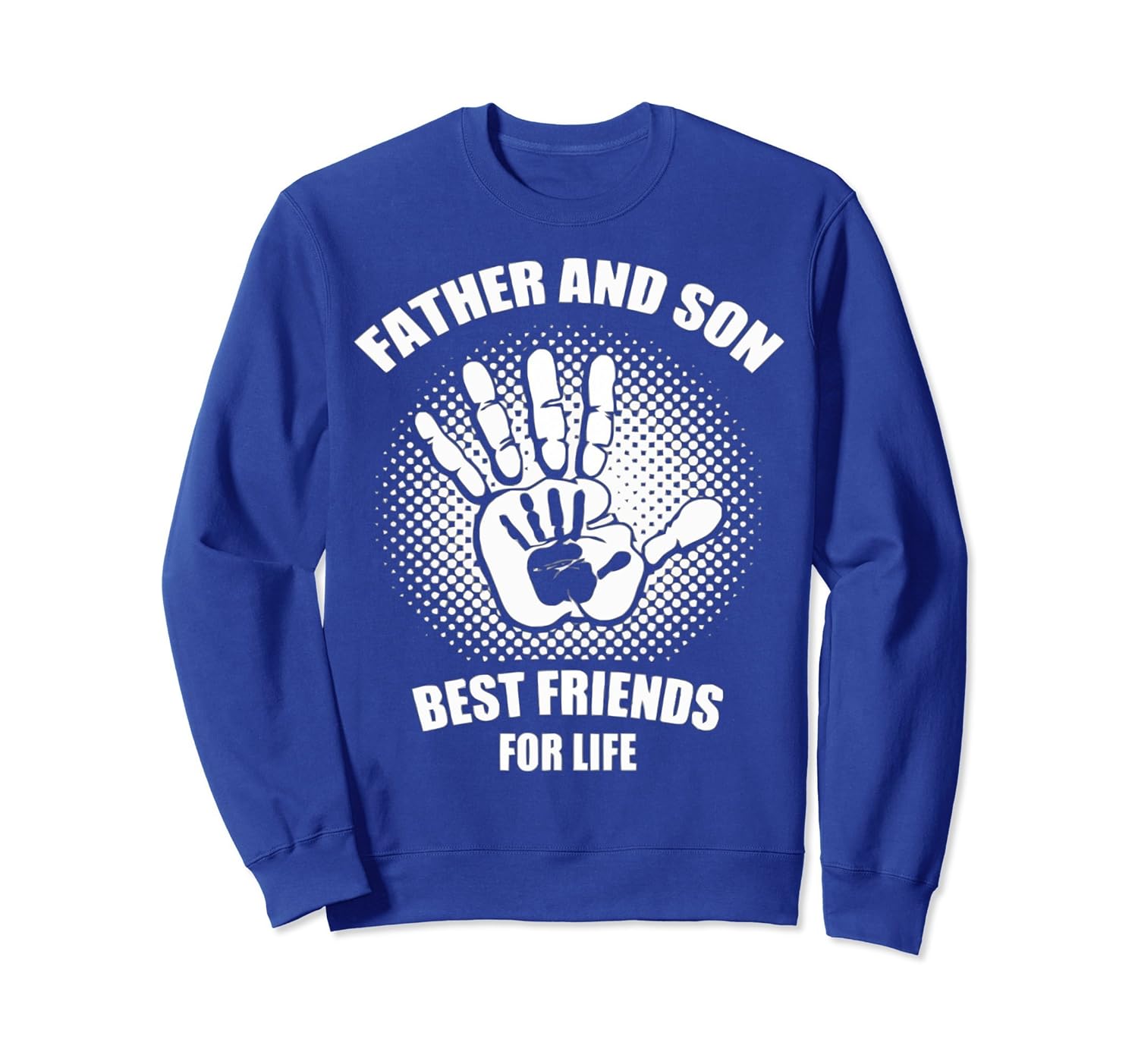 FATHER AND SON BEST FRIEND FOR LIFE SweatShirt-anz