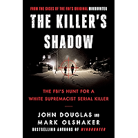 Killer's Shadow: The FBI's Hunt for a White Supremacist Serial Killer (Cases of the FBI's Original Mindhunter Book 1) book cover