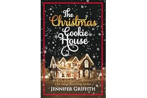 The Christmas Cookie House: A Sweet Holiday Romance (Christmas House Romances Book 1)