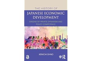 The History of Japanese Economic Development: Origins of Private Dynamism and Policy Competence
