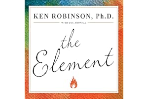 The Element: How Finding Your Passion Changes Everything