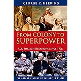From Colony to Superpower: U.S. Foreign Relations since 1776 (Oxford History of the United States)
