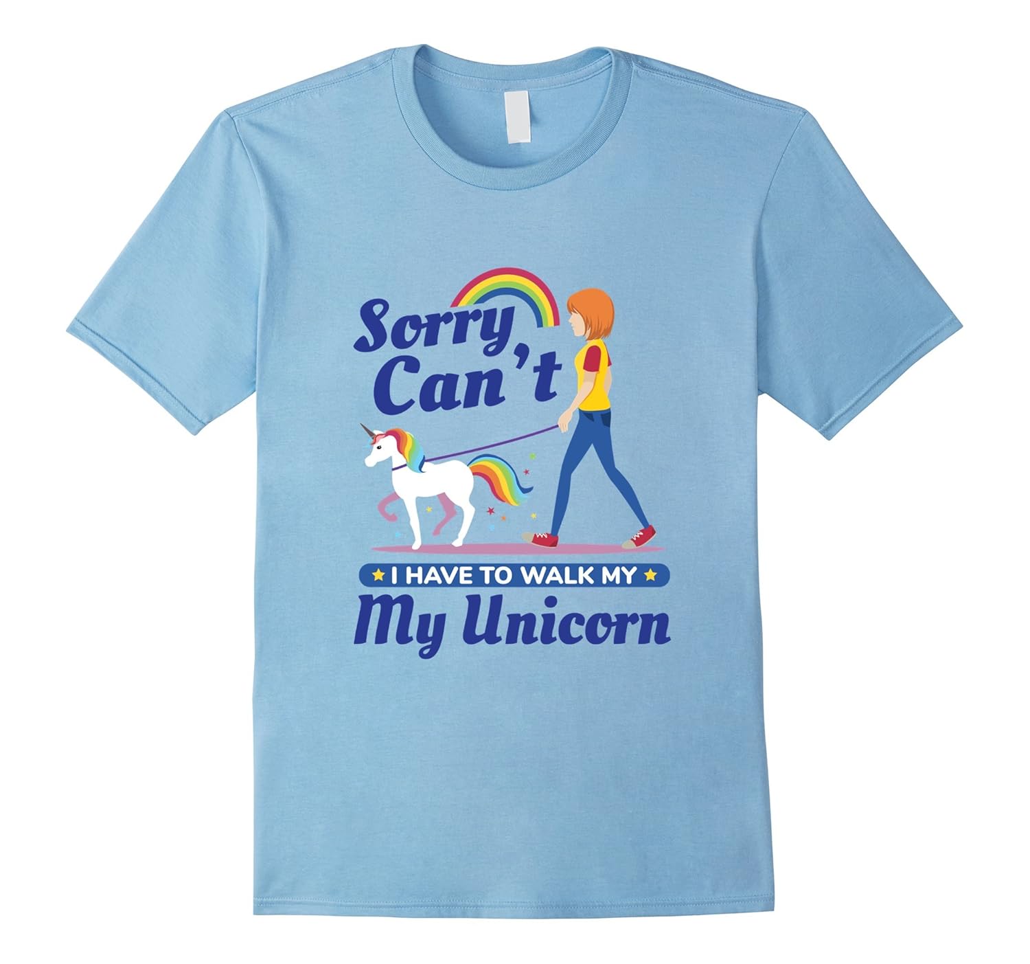 Sorry Can't - I have to walk My Unicorn 3 T-Shirt-ANZ