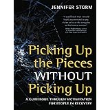 Picking Up the Pieces without Picking Up: A Guidebook through Victimization for People in Recovery