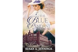 The Blue Pendant: Historical Family Saga - The Sackville Hotel Trilogy Book One - Second Edition