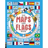 The Maps and Flags Book: Explore Amazing Facts, Maps, and Flags of the World