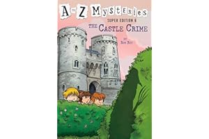 A to Z Mysteries Super Edition #6: The Castle Crime