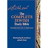 The Complete Jewish Study Bible (Hardcover): Illuminating the Jewishness of God's Word