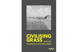 Civilising Grass: The art of the lawn on the South African Highveld