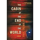 The Cabin at the End of the World: A Novel