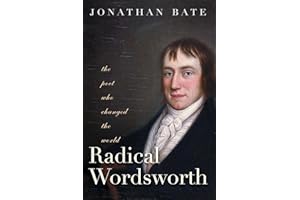 Radical Wordsworth: The Poet Who Changed the World