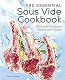 The Essential Sous Vide Cookbook: Modern Meals for The Sophisticated Palate