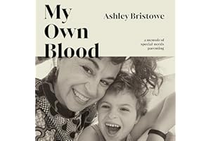 My Own Blood: A Memoir of Special-Needs Parenting