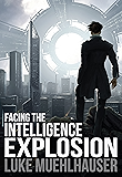 Facing the Intelligence Explosion