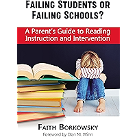 Failing Students or Failing Schools?: A Parent’s Guide to Reading Instruction and Intervention book cover Failing Students or Failing Schools?: A Parent’s Guide to Reading Instruction and Intervention book cover