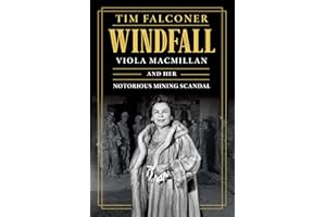 Windfall: Viola MacMillan and Her Notorious Mining Scandal