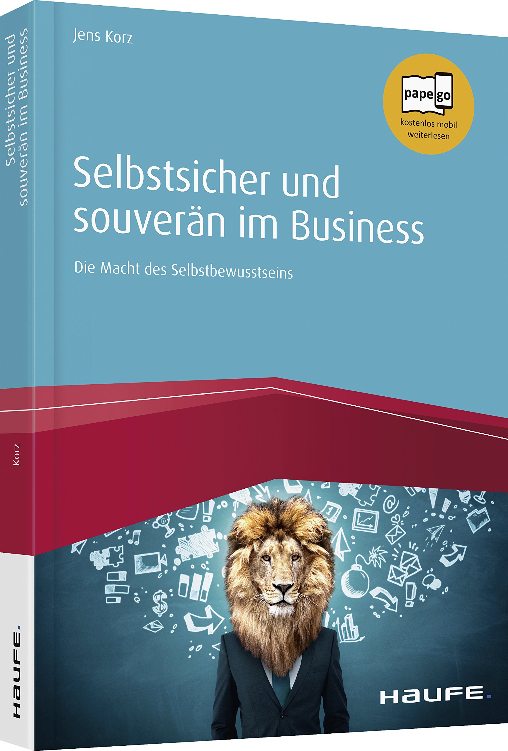 Selbstsicher Und Souveran Im Business Die Macht Des Selbstbewusstseins Haufe Fachbuch Amazon De Korz Jens Bucher