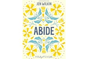 Abide - Bible Study Book with Video Access: A Study of 1, 2, and 3 John