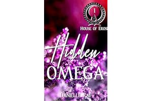 Hidden Omega: A Contemporary Omegaverse Romance (House of Eros Book 1)