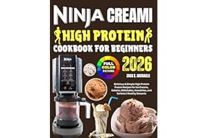 Ninja Creami High Protein Cookbook for Beginners 2026: Delicious & Simple High-Protein Frozen Recipes for Ice Creams, Gelatos