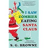 I Saw Zombies Eating Santa Claus: A Breathers Christmas Carol