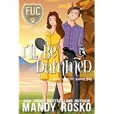 I'll Be Dammed (FUC Academy Book 2)