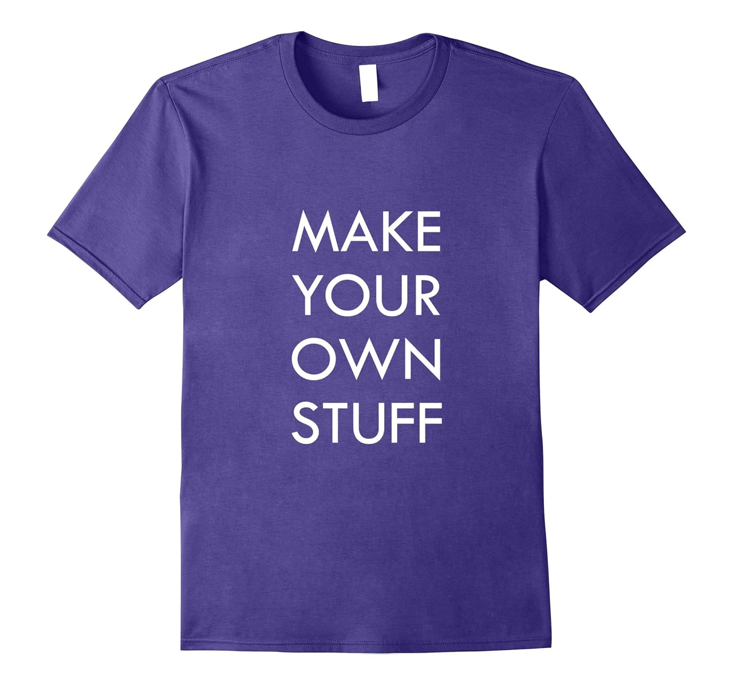 Make Your Own Stuff T-Shirt Tee Hot New Limited Offer-ANZ