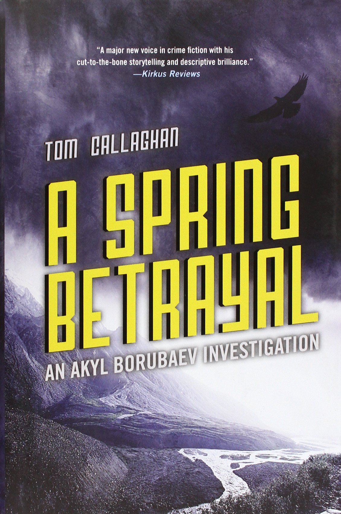 A Spring Betrayal An Akyl Borubaev Novel 2 Callaghan Tom 9781681443782 Amazon Com Books