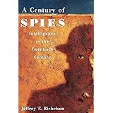 A Century of Spies: Intelligence in the Twentieth Century