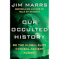 Our Occulted History: Do the Global Elite Conceal Ancient Aliens? book cover